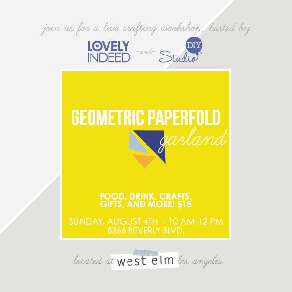 Geometric Garland DIY Event with Studio DIY and Lovely Indeed at West Elm LA